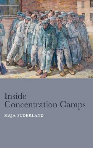 Бумажная книга «Inside Concentration Camps: Social Life at the Extremes», автор Майя Судерланд - фото №1