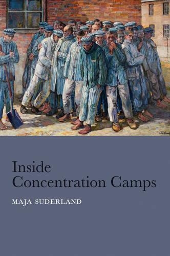 Паперова книга «Inside Concentration Camps: Social Life at the Extremes», автор Майя Судерланд - фото №1