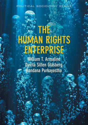 Бумажная книга «The Human Rights Enterprise: Political Sociology, State Power, and Social Movements», авторов Бандана Пуркайястха, Давита С. Гласберг, Уильям Т. Армалин - фото №1