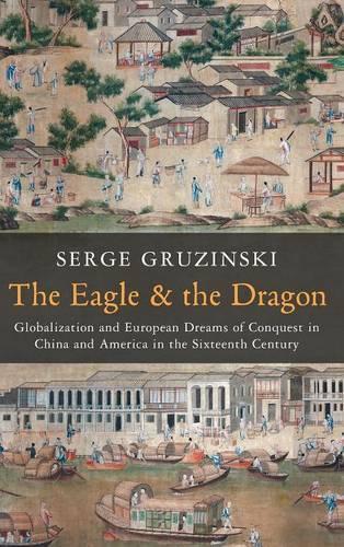 Paper book «The Eagle and the Dragon: Globalization and European Dreams of Conquest in China and America in the Sixteenth Century», author Serge Gruzinski - фото №1
