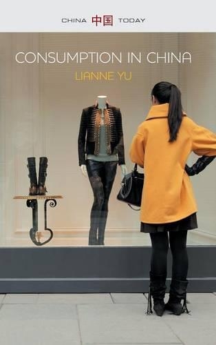 Бумажная книга «Consumption in China: How China's New Consumer Ideology is Shaping the Nation», автор ЛиАнн Ю - фото №1