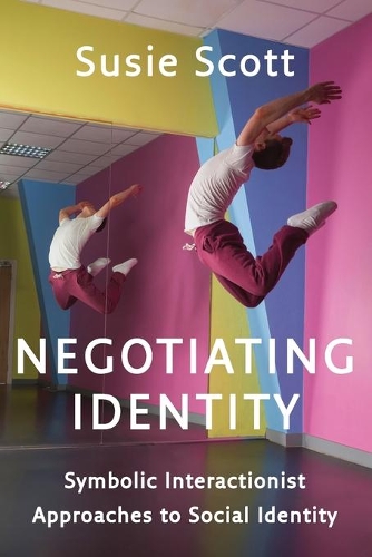 Бумажная книга «Negotiating Identity: Symbolic Interactionist Approaches to Social Identity», автор Сьюзи Скотт - фото №1