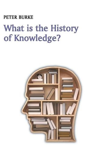 Бумажная книга «What is the History of Knowledge?», автор Питер Берк - фото №1