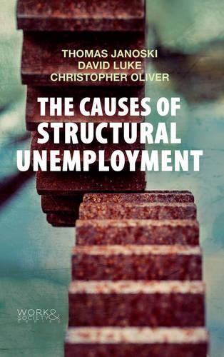 Бумажная книга «The Causes of Structural Unemployment: Four Factors that Keep People from the Jobs they Deserve», авторов Кристофер Оливер, Дэвид Люк, Томас Яноски - фото №1