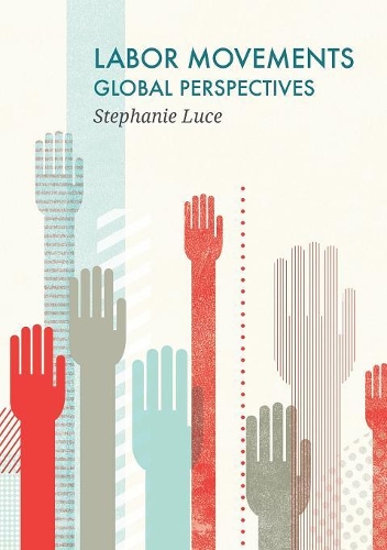 Паперова книга «Labor Movements: Global Perspectives», автор Стефані Люс - фото №1