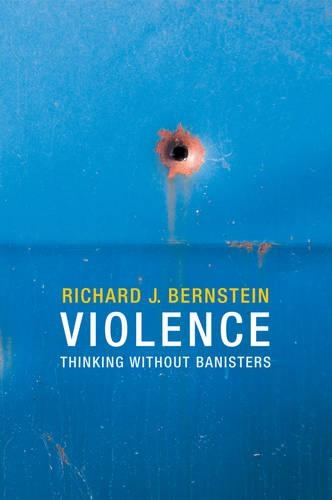 Бумажная книга «Violence: Thinking without Banisters», автор Ричард Дж. Бернштейн - фото №1