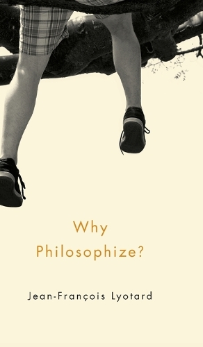 Паперова книга «Why Philosophize?», автор Жан-Франсуа Ліотар - фото №1