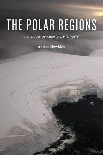 Бумажная книга «The Polar Regions: An Environmental History», автор Адриан Хаукинс - фото №1