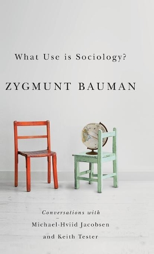 [object Object] «What Use is Sociology?: Conversations with Michael Hviid Jacobsen and Keith Tester», авторов Кит Тестер, Майкл Хвиид Якобсен, Зигмунт Бауман - фото №1