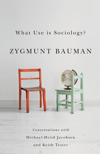 [object Object] «What Use is Sociology?: Conversations with Michael Hviid Jacobsen and Keith Tester», авторов Кит Тестер, Майкл Хвиид Якобсен, Зигмунт Бауман - фото №1