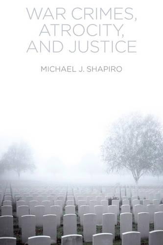 Бумажная книга «War Crimes, Atrocity and Justice», автор Майкл Дж. Шапиро - фото №1