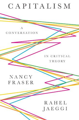 Бумажная книга «Capitalism: A Conversation in Critical Theory», авторов Нэнси Фрейзер, Рахиль Джаегги - фото №1