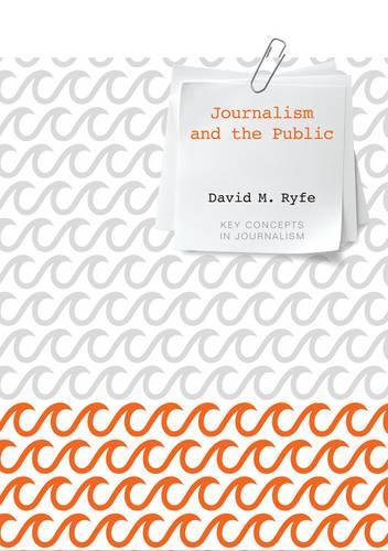 Бумажная книга «Journalism and the Public», автор Дэвид М. Райф - фото №1