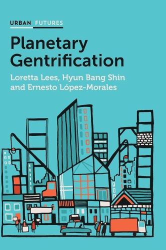 Бумажная книга «Planetary Gentrification», авторов Эрнесто Лопес-Моралес, Хён Банг Шин, Лоретта Лис - фото №1