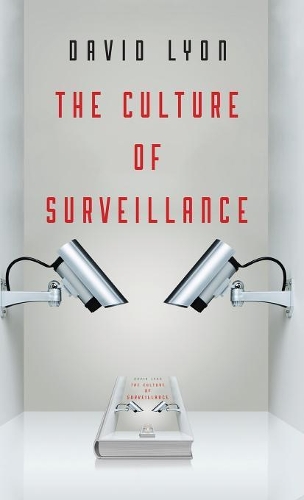 Бумажная книга «The Culture of Surveillance: Watching as a Way of Life», автор Дэвид Лайон - фото №1