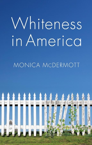 Паперова книга «Whiteness in America», автор Моніка Макдермотт - фото №1