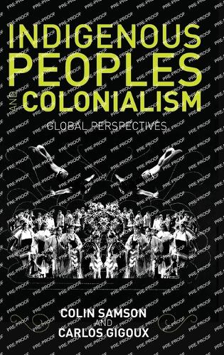 Паперова книга «Indigenous Peoples and Colonialism: Global Perspectives», авторів Карлос Жигу, Колін Самсон - фото №1