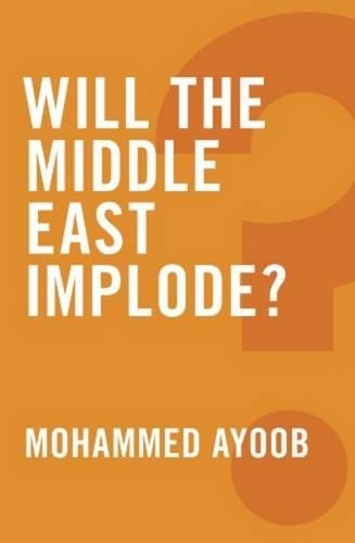 Паперова книга «Will the Middle East Implode?», автор Мохаммед Айюб - фото №1