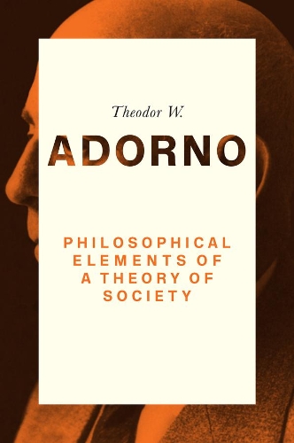 Бумажная книга «Philosophical Elements of a Theory of Society», автор Теодор Адорно - фото №1