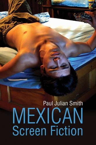 Бумажная книга «Mexican Screen Fiction: Between Cinema and Television», автор Пол Джулиан Смит - фото №1