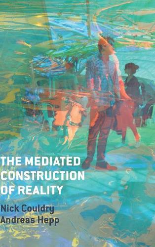 Бумажная книга «The Mediated Construction of Reality», авторов Андреас Хепп, Ник Кулдри - фото №1