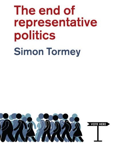 Бумажная книга «The End of Representative Politics», автор Саймон Торми - фото №1