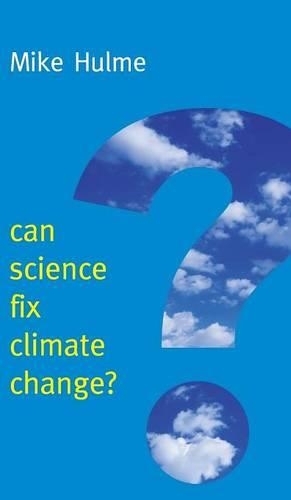 Бумажная книга «Can Science Fix Climate Change?: A Case Against Climate Engineering», автор Майк Халм - фото №1
