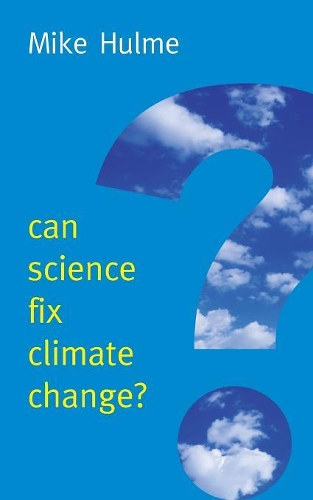 Бумажная книга «Can Science Fix Climate Change?: A Case Against Climate Engineering», автор Майк Халм - фото №1