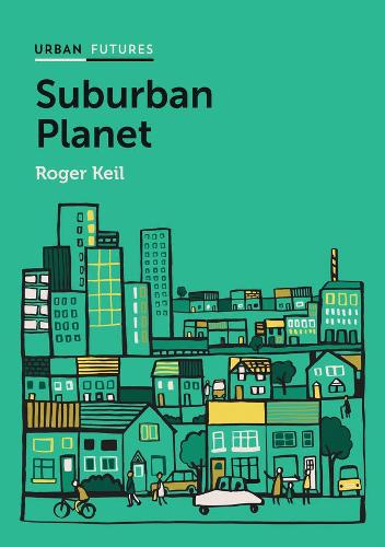 Бумажная книга «Suburban Planet: Making the World Urban from the Outside In», автор Роджер Кейл - фото №1