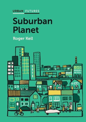 Бумажная книга «Suburban Planet: Making the World Urban from the Outside In», автор Роджер Кейл - фото №1