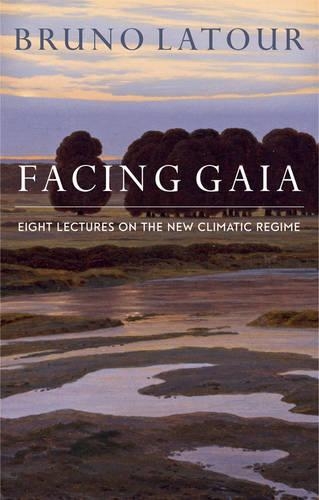 Бумажная книга «Facing Gaia: Eight Lectures on the New Climatic Regime», автор Бруно Латур - фото №1
