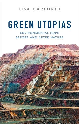 Бумажная книга «Green Utopias: Environmental Hope Before and After Nature», автор Лиза Гарфорт - фото №1
