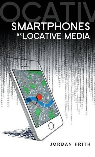 Бумажная книга «Smartphones as Locative Media», автор Джордан Фрит - фото №1