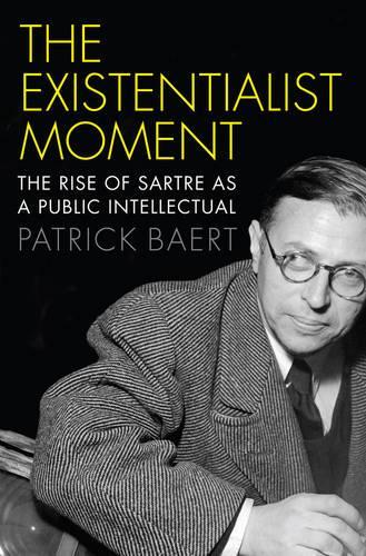 Бумажная книга «The Existentialist Moment: The Rise of Sartre as a Public Intellectual», автор Патрик Баерт - фото №1