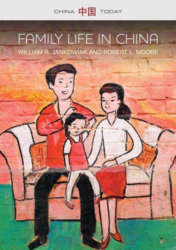 Бумажная книга «Family Life in China», авторов Роберт Л. Мур, Уильям Р. Янковяк - фото №1