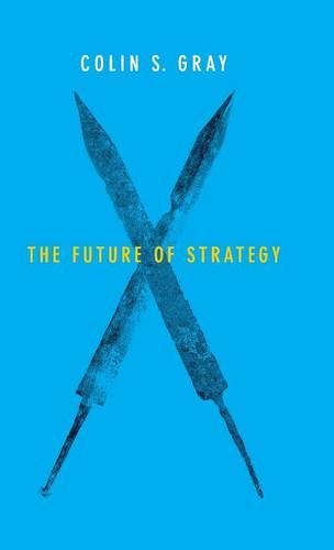 Бумажная книга «The Future of Strategy», автор Колин С. Грей - фото №1