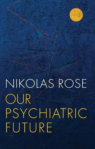 Бумажная книга «Our Psychiatric Future», автор Николас Роуз - фото №1
