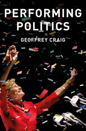 Бумажная книга «Performing Politics: Media Interviews, Debates and Press Conferences», автор Джеффри Крейг - фото №1