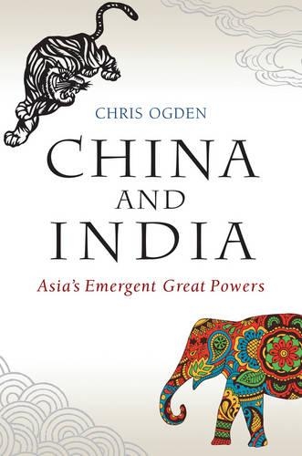Бумажная книга «China and India: Asia's Emergent Great Powers», автор Крис Огден - фото №1