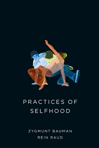 Паперова книга «Practices of Selfhood», авторів Рейн Рауд, Зигмунт Бауман - фото №1