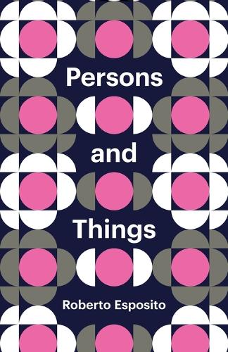 Паперова книга «Persons and Things: From the Body's Point of View», автор Роберто Еспозіто - фото №1