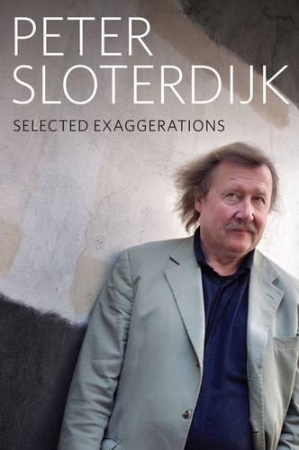 Бумажная книга «Selected Exaggerations: Conversations and Interviews 1993 - 2012», автор Петер Слотердайк - фото №1