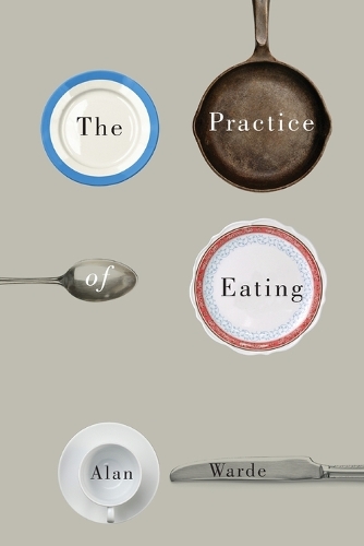 Паперова книга «The Practice of Eating», автор Алан Ворд - фото №1