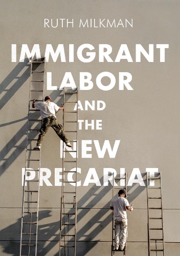 Бумажная книга «Immigrant Labor and the New Precariat», автор Рут Милкман - фото №1