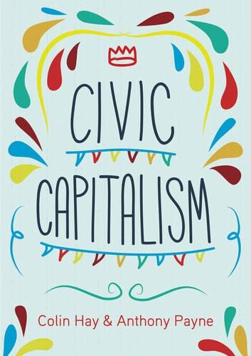 Паперова книга «Civic Capitalism», авторів Ентоні Пейн, Колін Хей - фото №1