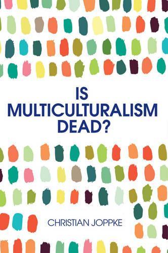 Бумажная книга «Is Multiculturalism Dead?: Crisis and Persistence in the Constitutional State», автор Кристиан Йоппке - фото №1