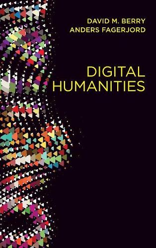 Бумажная книга «Digital Humanities: Knowledge and Critique in a Digital Age», авторов Андерс Фагерьорд, Дэвид М. Берри - фото №1
