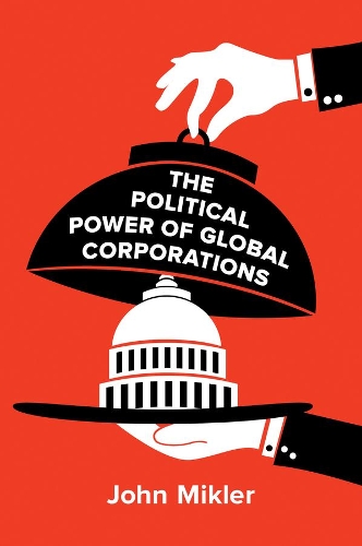 Бумажная книга «The Political Power of Global Corporations», автор Джон Миклер - фото №1
