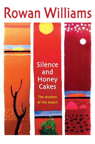 Бумажная книга «Silence and Honey Cakes: The Wisdom of the Desert», автор Роуэн Уильямс - фото №1