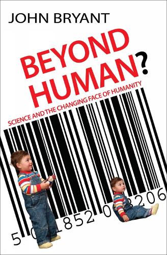 Паперова книга «Beyond Human?: Science and the changing face of humanity», автор Джон Браянт - фото №1